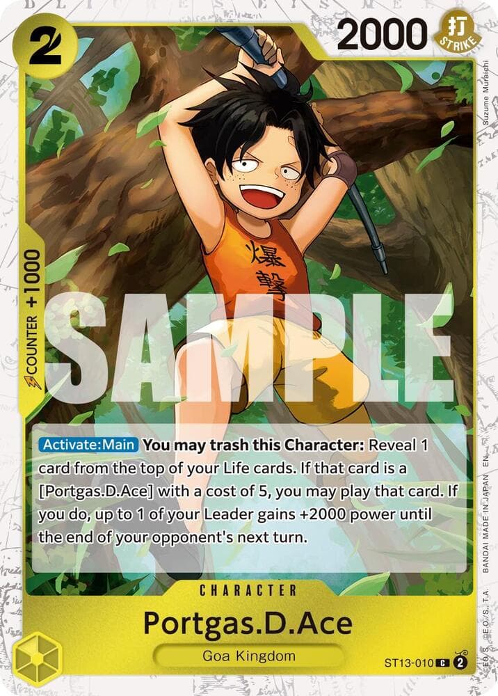 [Activate: Main] <strong>You may trash this Character</strong>: Reveal 1 card from the top of your Life cards. If that card is a [Portgas D. Ace] with a cost of 5, you may play that card. If you do, up to 1 of your Leader gains +2000 power until the end of your opponent's next turn.