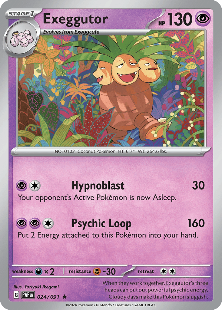 When they work together, Exeggutor's three heads can put out powerful psychic energy. Cloudy days make this Pokémon sluggish.