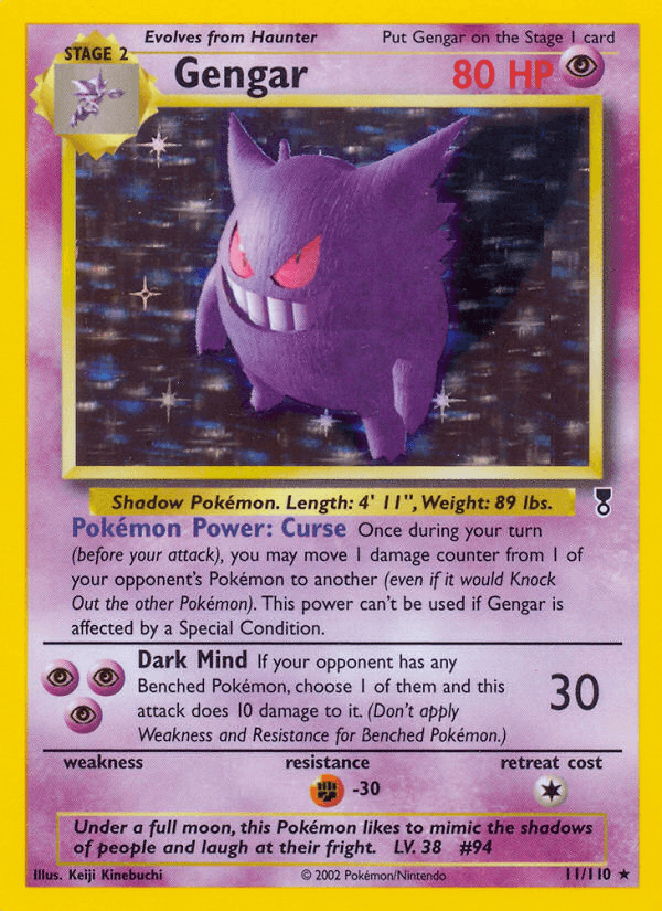 Under a full moon, this Pokémon like to mimic the shadows of people and laugh at their fright.